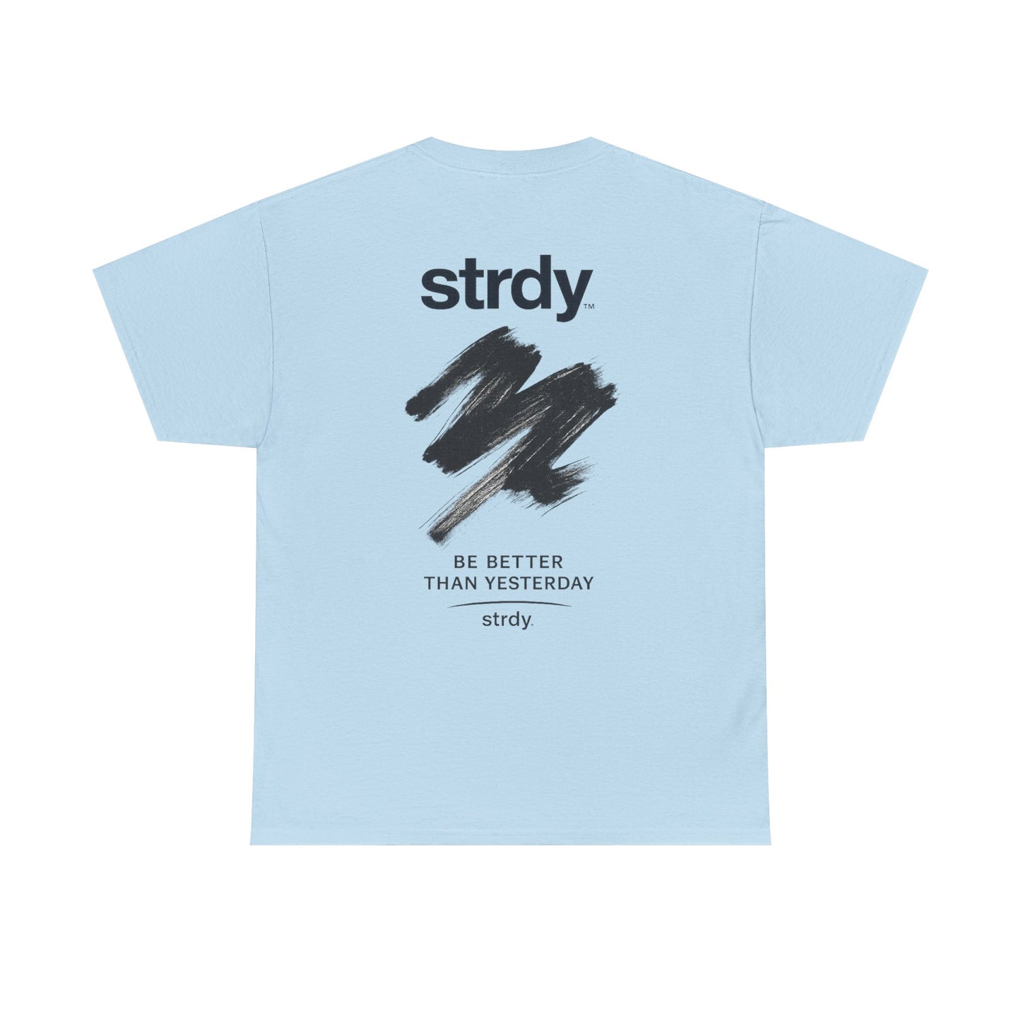 STRDY. “Be better than yesterday” Graphic T-shirt