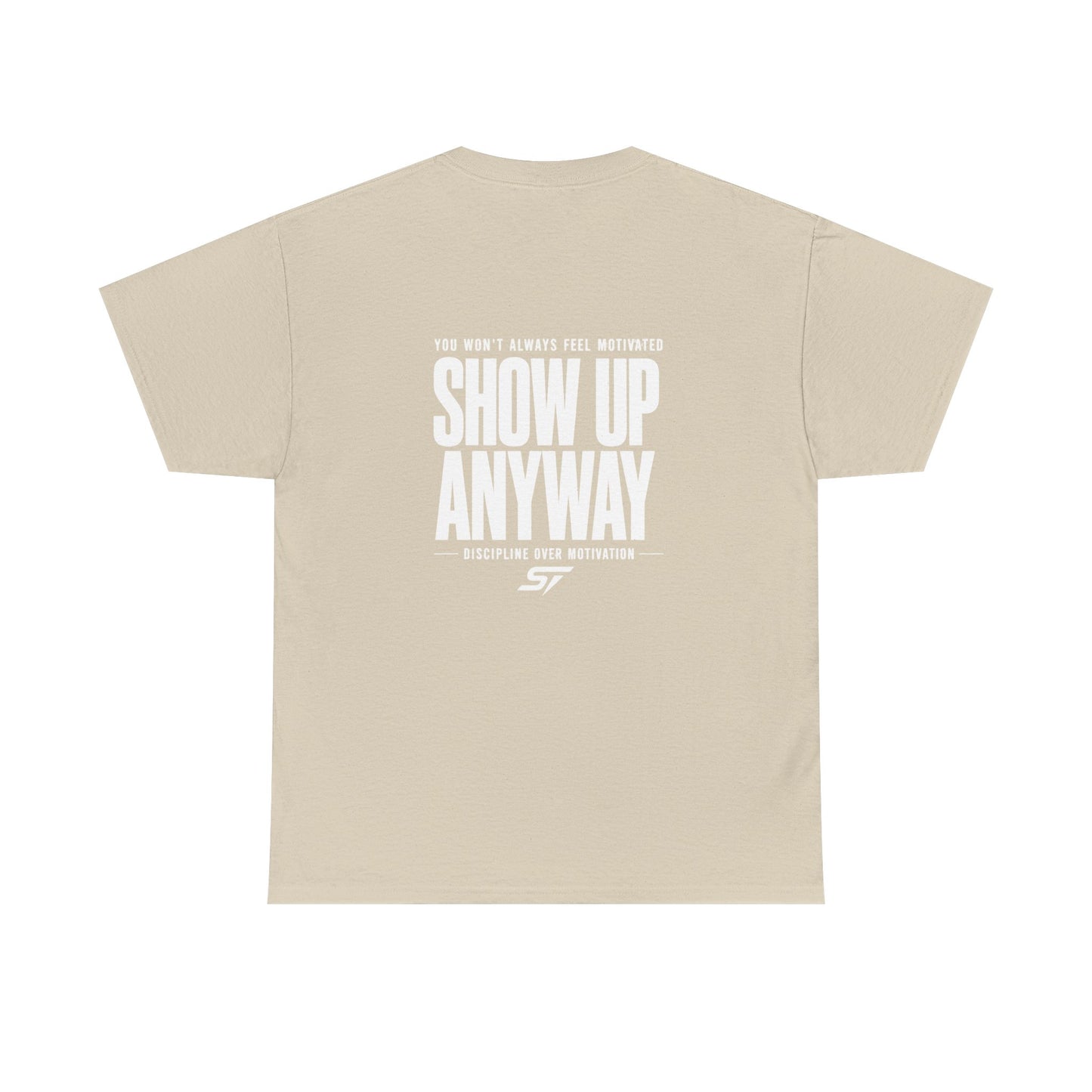 STRDY. Motivational "Show Up Anyway" T-Shirt