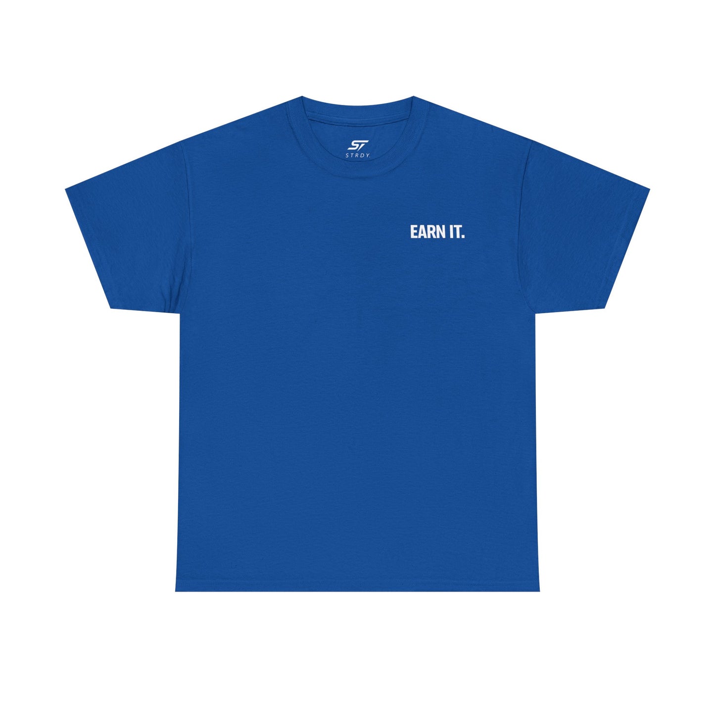 STRDY. “EARN IT “NOBODY CARES WORK HARDER” Graphic T‑Shirt
