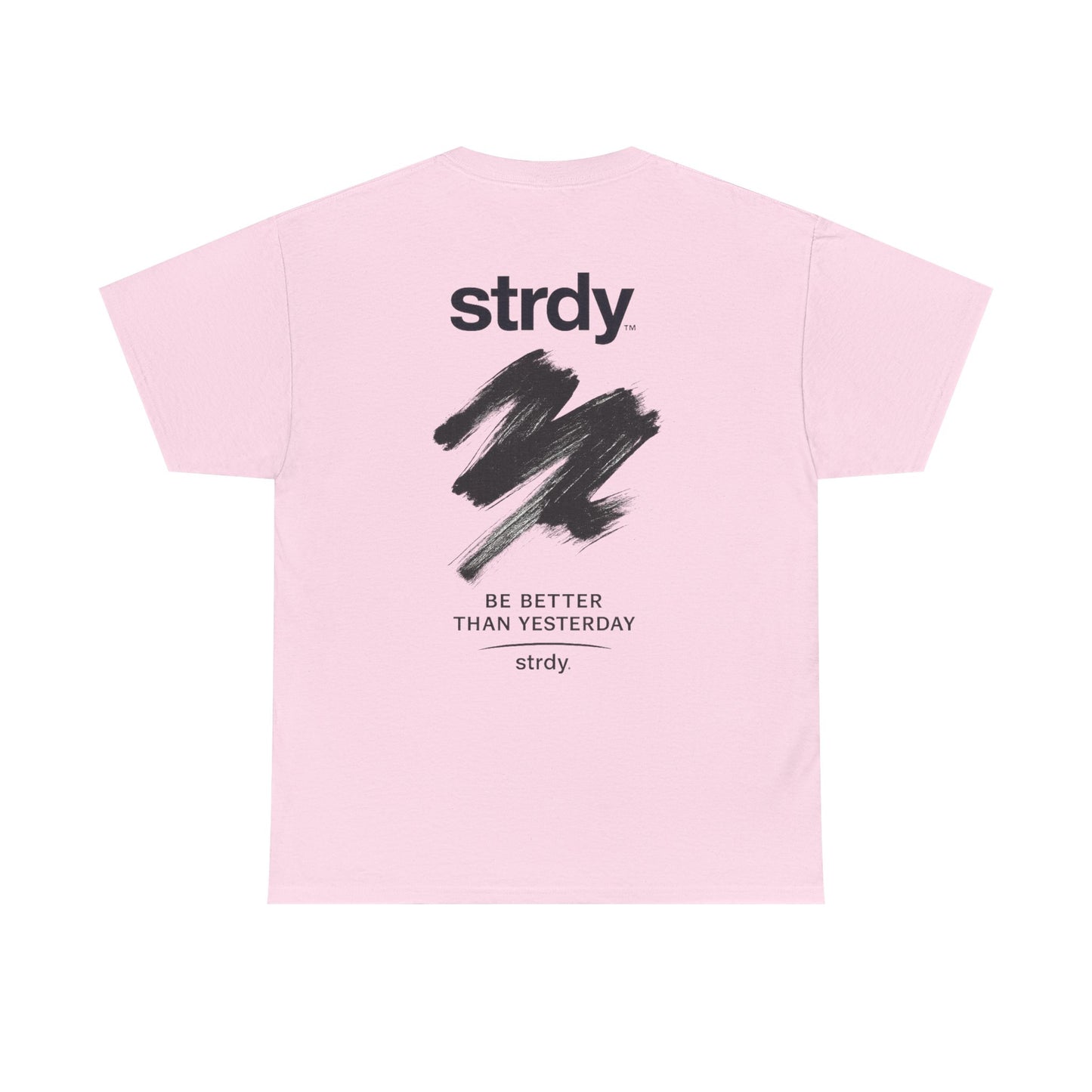 STRDY. “Be better than yesterday” Graphic T-shirt