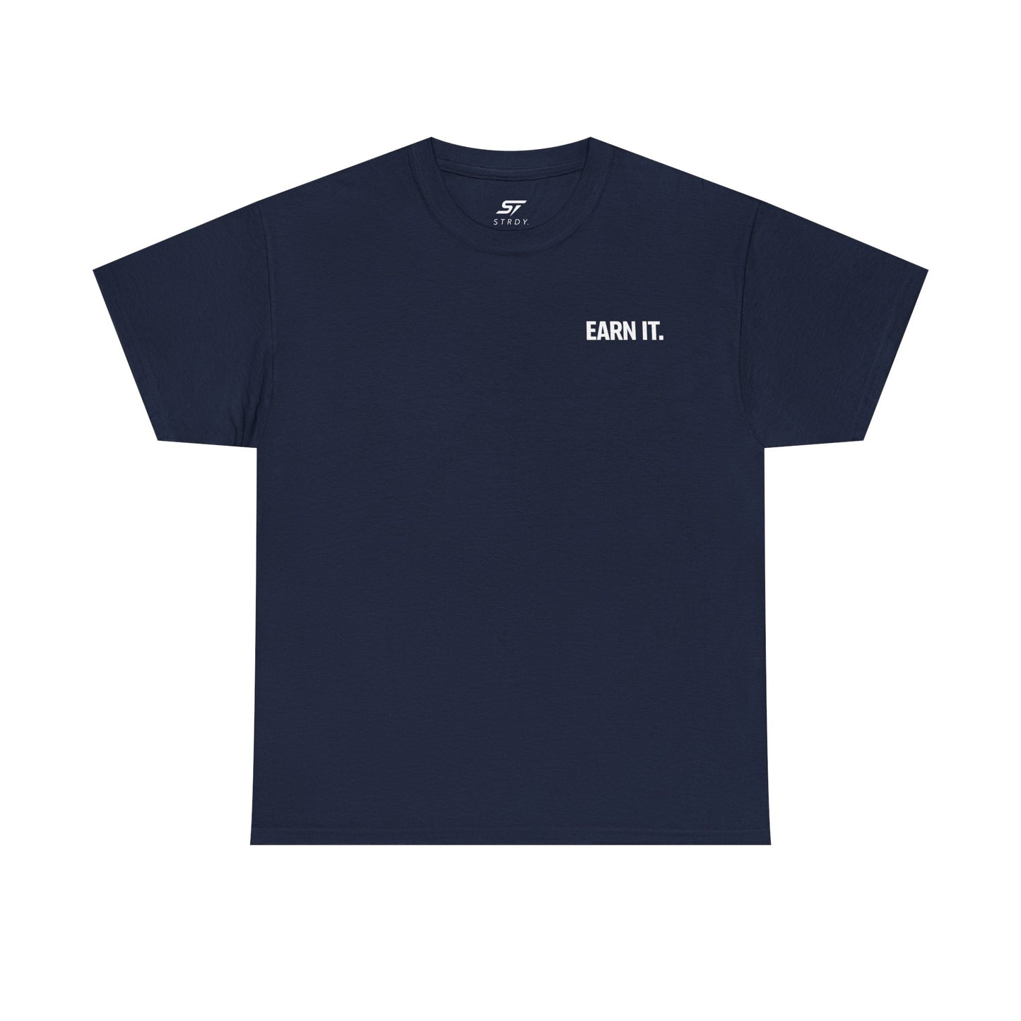 STRDY. “EARN IT “NOBODY CARES WORK HARDER” Graphic T‑Shirt