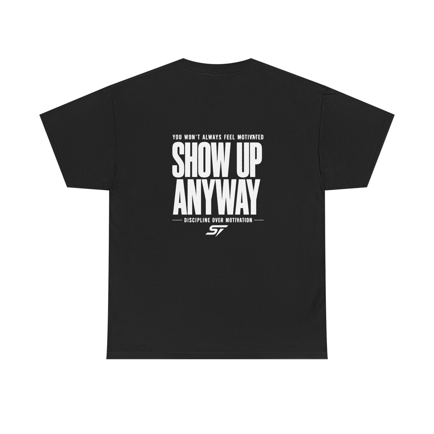 STRDY. Motivational "Show Up Anyway" T-Shirt