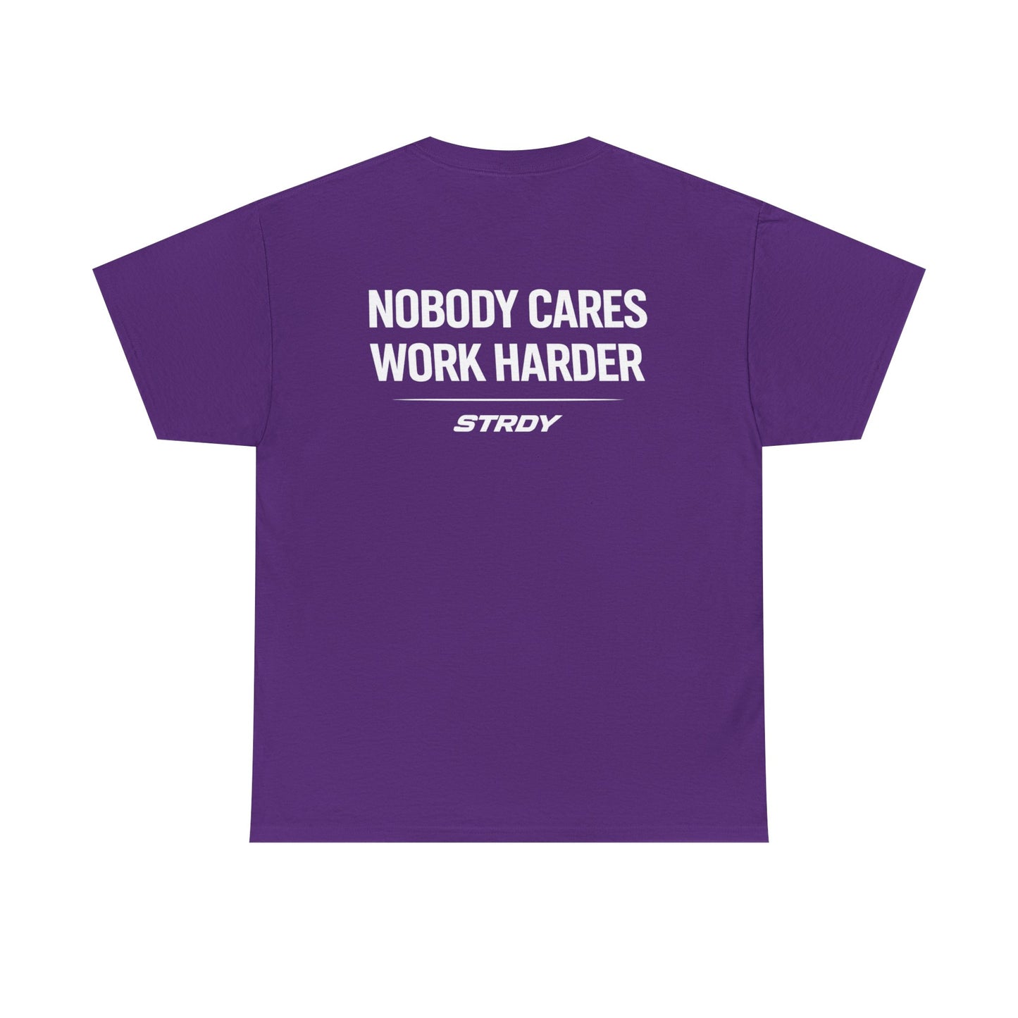 STRDY. “EARN IT “NOBODY CARES WORK HARDER” Graphic T‑Shirt